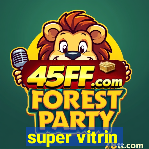 super vitrin
